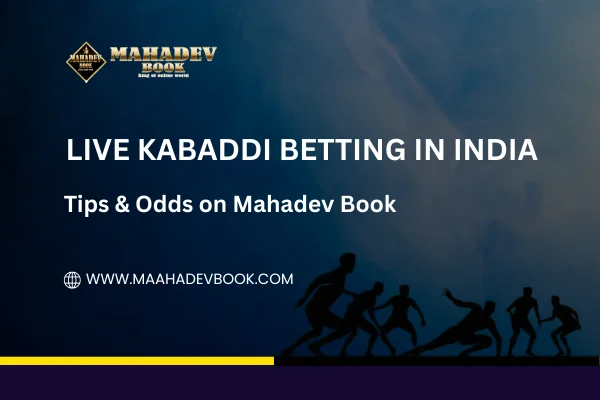 Live Kabaddi Betting in India Tips Odds on Mahadev Book