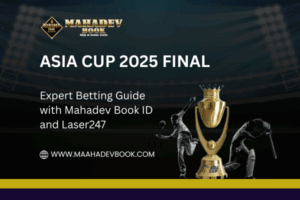 Read more about the article Asia Cup 2025 Final: Expert Betting Guide with Mahadev Book ID and Laser247