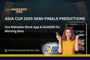 Read more about the article Asia Cup 2025 Semi-Finals Predictions: Use Mahadev Book App & Gold365 for Winning Bets