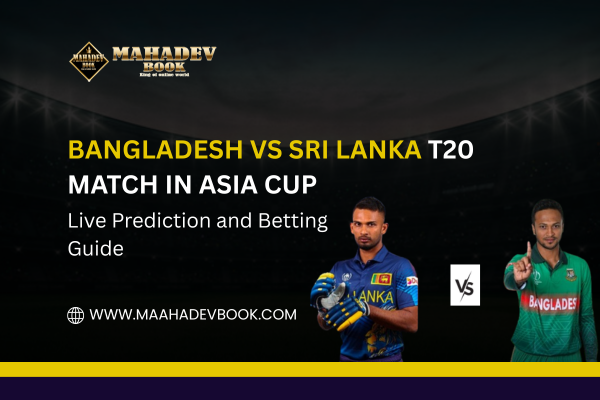 Read more about the article Bangladesh Vs Sri Lanka T20 Match in Asia Cup – Live Prediction and Betting Guide