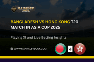 Read more about the article Bangladesh vs Hong Kong T20 Match in Asia Cup 2025 – Playing XI and Live Betting Insights