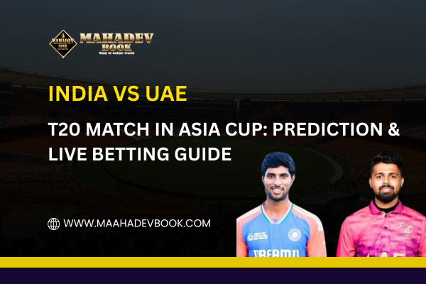 Read more about the article India Vs UAE T20 Match in Asia Cup: Prediction & Live Betting Guide