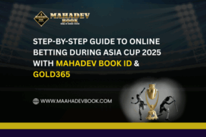 Read more about the article Step-by-Step Guide to Online Betting During Asia Cup 2025 with Mahadev Book ID & Gold365