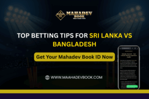 Read more about the article Top Betting Tips for Sri Lanka vs Bangladesh – Get Your Mahadev Book ID Now