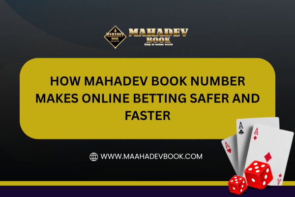 Read more about the article How Mahadev Book Number Makes Online Betting Safer and Faster