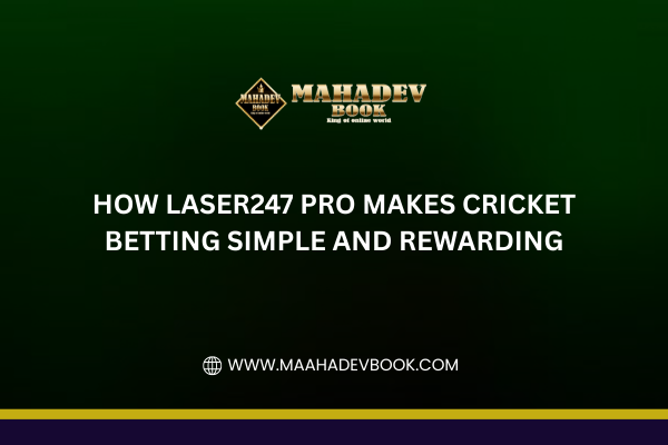 You are currently viewing How Laser247 Pro Makes Cricket Betting Simple and Rewarding