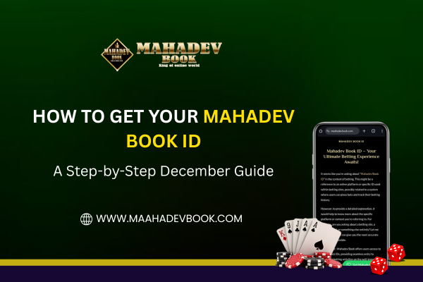 You are currently viewing How to Get Your Mahadev Book ID: A Step-by-Step December Guide