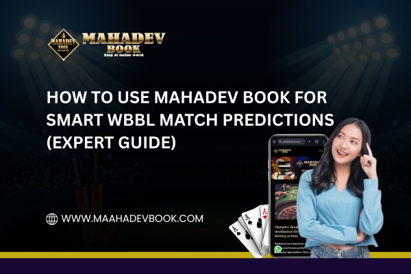 You are currently viewing How to Use Mahadev Book for Smart WBBL Match Predictions (Expert Guide)