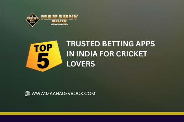 You are currently viewing Top 5 Trusted Betting Apps in India for Cricket Lovers