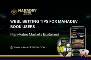 Read more about the article WBBL Betting Tips for Mahadev Book Users: High-Value Markets Explained