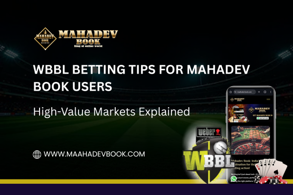 You are currently viewing WBBL Betting Tips for Mahadev Book Users: High-Value Markets Explained