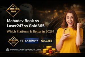 Read more about the article Mahadev Book vs Laser247 vs Gold365: Which Platform Is Better in 2025?